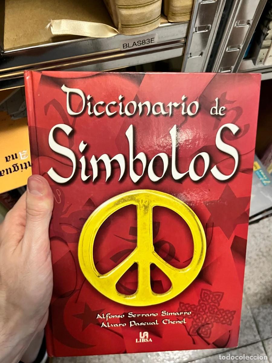 Diccionarios de segunda mano: BLAS83E &ndash; Diccionario de s&iacute;mbolos &ndash; Alfonso Serrano Simarro y &Aacute;lvaro Pascual Chenel (Libsa).