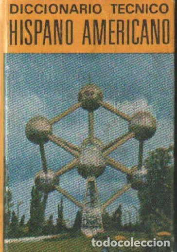 Diccionarios de segunda mano: DICCIONARIO TECNICO HISPANO AMERICANO. A-DICC-375