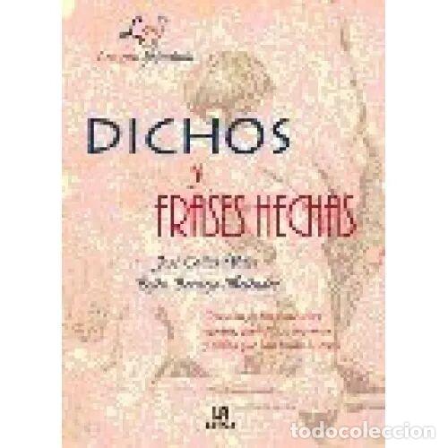 Diccionarios de segunda mano: Dichos y Frases Hechas - Calles Vales/Bermejo Melendez - Libsa - 1999, 1&ordf; ed. - Lengua Espa&ntilde;ola, 366