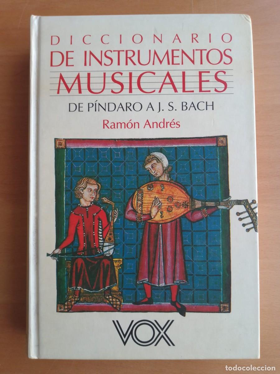 Diccionarios de segunda mano: Diccionario de instrumentos musicales. De P&iacute;ndaro a J. S. Bach, de Ram&oacute;n Andr&eacute;s