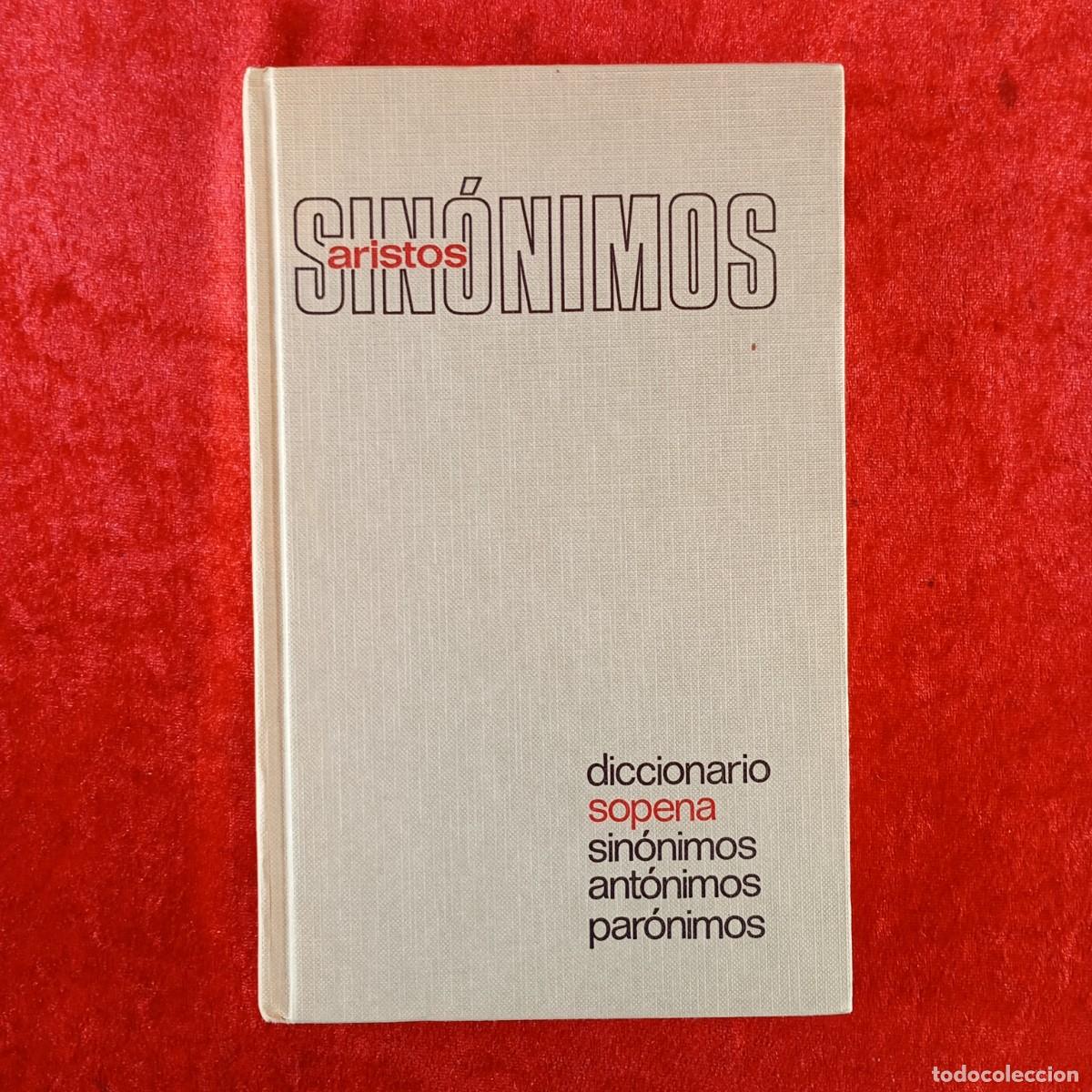 Diccionarios de segunda mano: DICCIONARIO SIN&Oacute;NIMOS, ANT&Oacute;NIMOS, PAR&Oacute;NIMOS - ARISTOS - EDITORIAL RAMON SOPENA - 1987 / 839