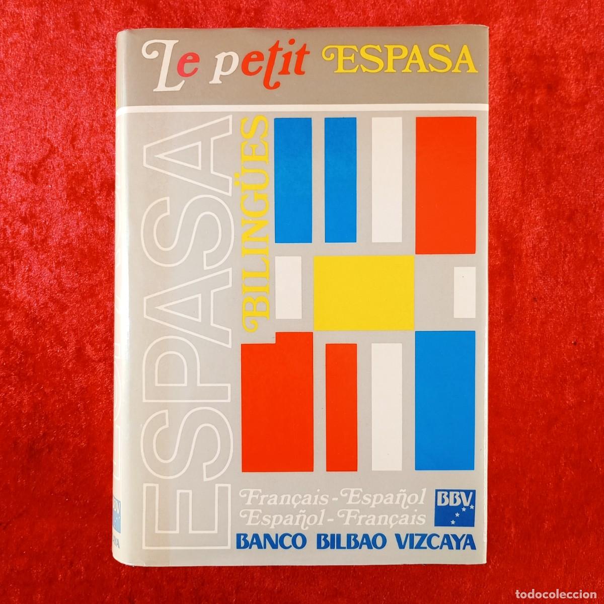 Diccionarios de segunda mano: LE PETIT ESPASA - FRAN&Ccedil;AIS-ESPA&Ntilde;OL, ESPA&Ntilde;OL-FRAN&Ccedil;AIS - BILING&Uuml;ES - DICCIONARIO - 1991 / 840