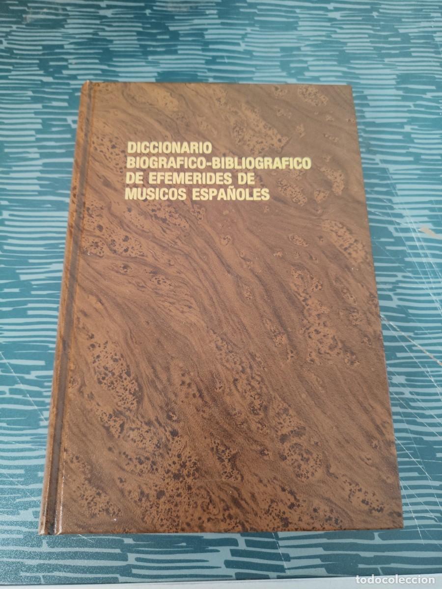 Diccionarios de segunda mano: DICCIONARIO BIOGRAFICO-BIBLIOGRAFICO DE EFEM&Eacute;RIDES DE M&Uacute;SICOS ESPA&Ntilde;OLES,T-III,1986,VER FOTOS.