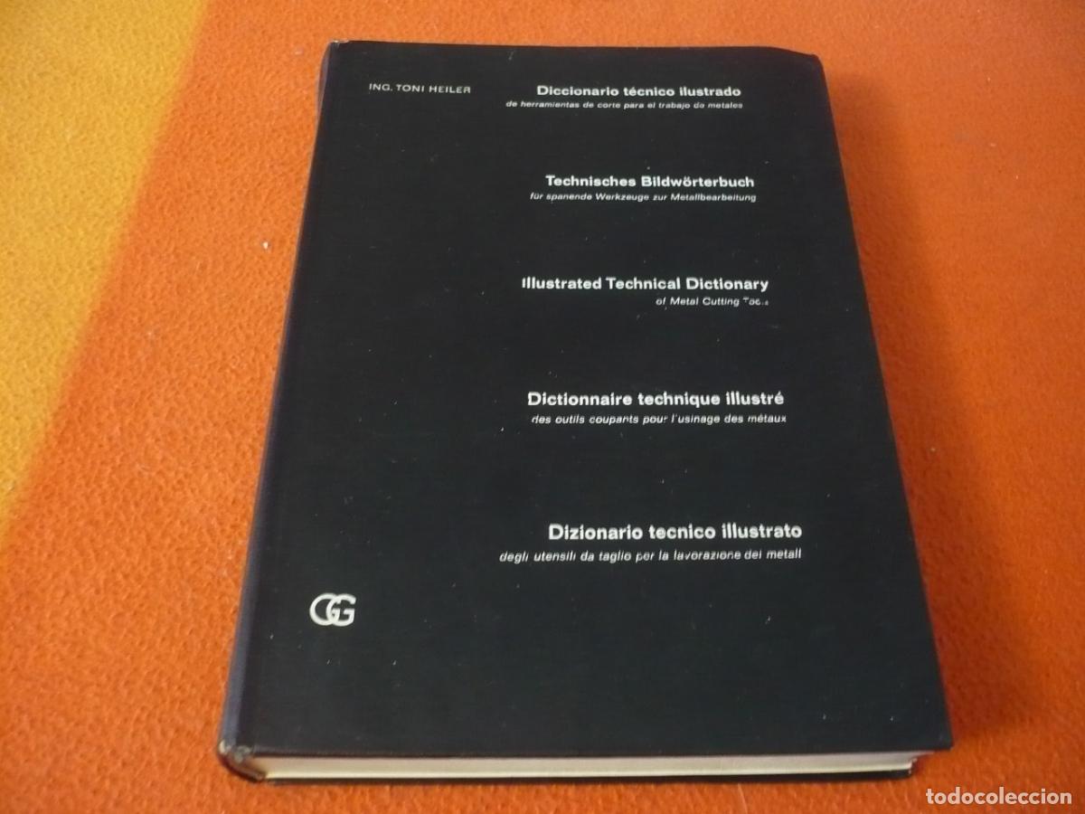 Diccionarios de segunda mano: DICCIONARIO TECNICO ILUSTRADO DE HERRAMIENTAS DE CORTE PARA EL TRABAJO DE METALES ( TONI HEILER )