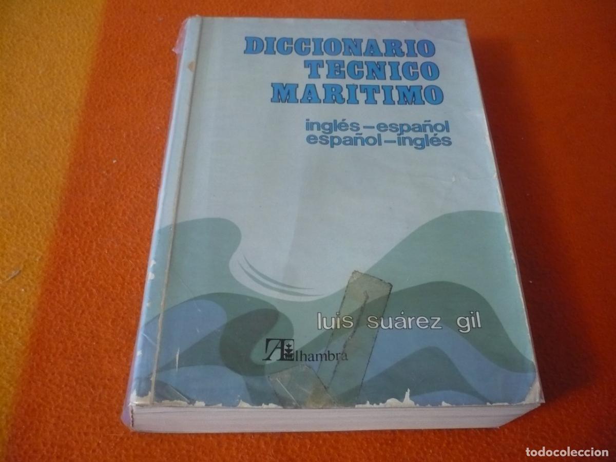 Diccionarios de segunda mano: DICCIONARIO TECNICO MARITIMO ( LUIS SUAREZ GIL ) INGLES ESPA&Ntilde;OL ARQUITECTURA NAVAL