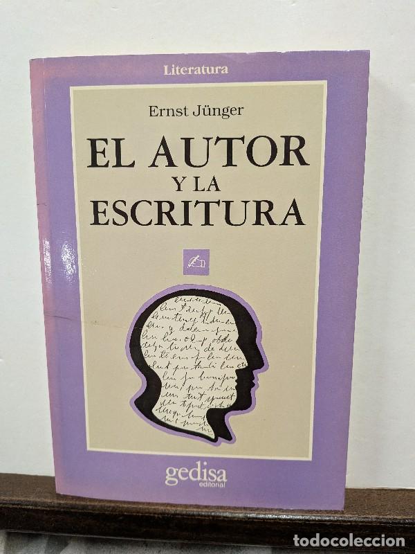Diccionarios de segunda mano: El Autor y la Escritura - J&uuml;nger, Ernst - Gedisa