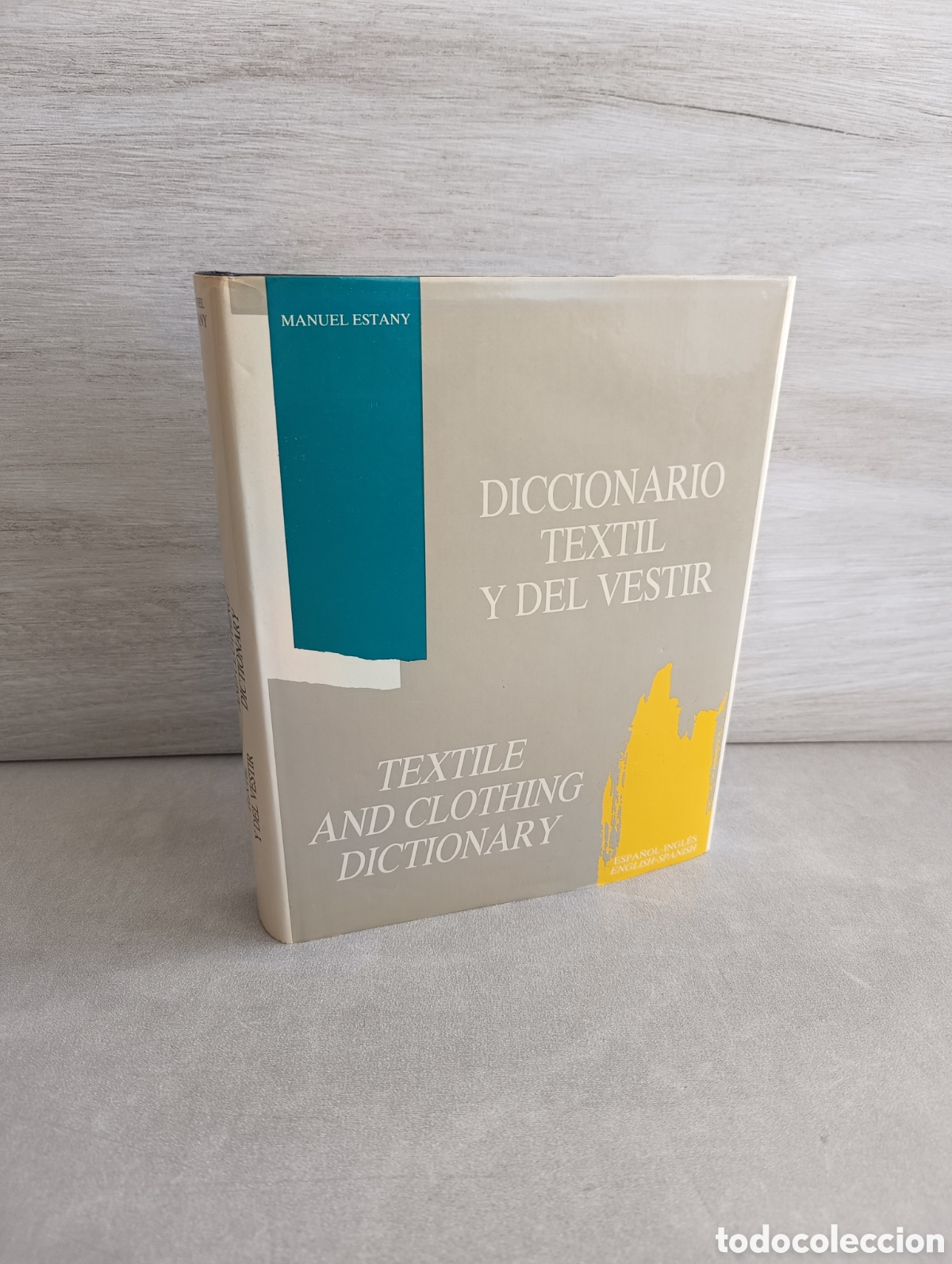 W&ouml;rterb&uuml;cher aus zweiter Hand: DICCIONARIO TEXTIL Y DEL VESTIR / TEXTILE AND CLOTHING DICTIONARY , MANUEL ESTANY, 1987