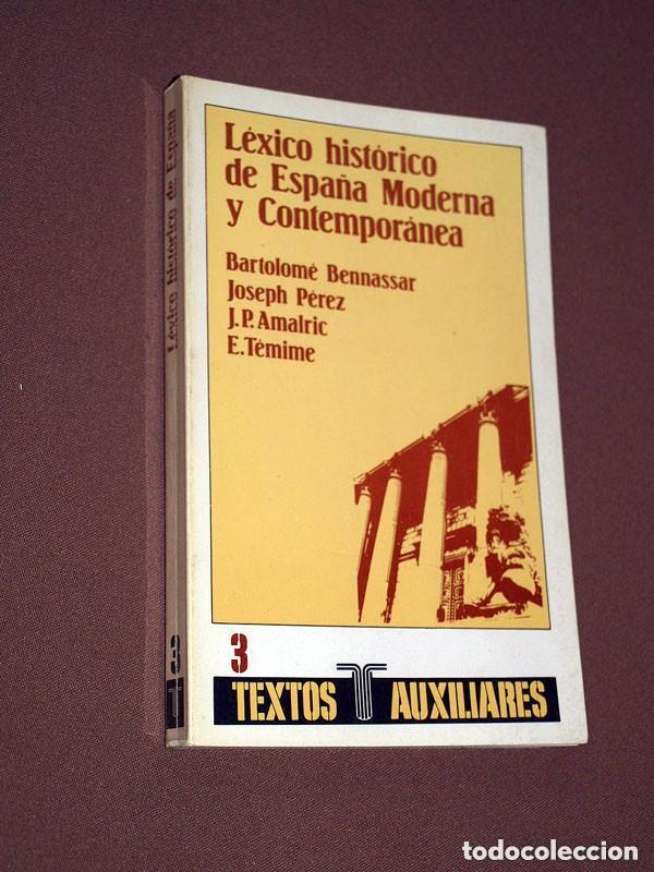 Diccionarios de segunda mano: L&Eacute;XICO HIST&Oacute;RICO DE ESPA&Ntilde;A MODERNA Y CONTEMPOR&Aacute;NEA. BENNASSAR, P&Eacute;REZ, AMALRIC, T&Eacute;MIME. TAURUS, 1990