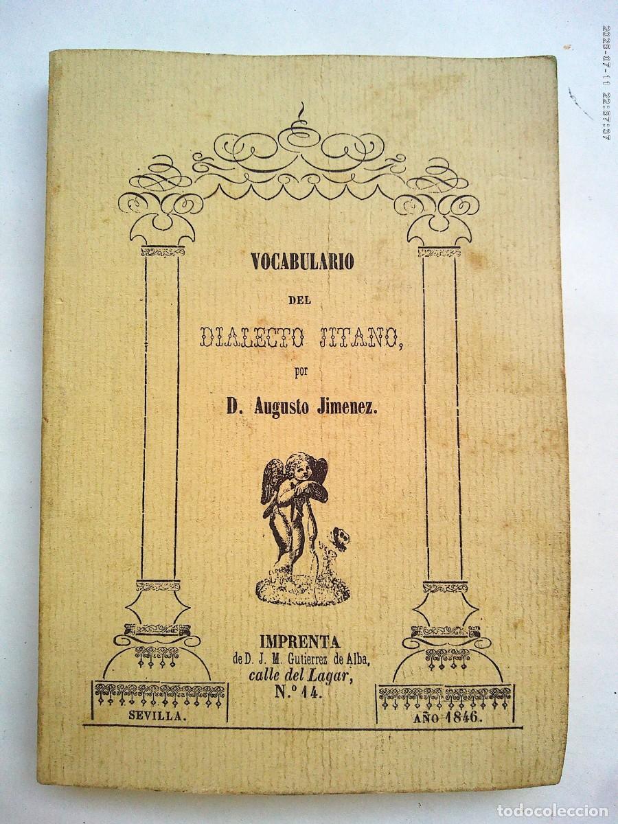 Diccionarios de segunda mano: VOCABULARIO DEL DIALECTO JITANO, AUGOSTO JIMENEZ, 1846. FACSIMIL JUNTA ANDALUCIA, GITANO - CAL&Oacute;