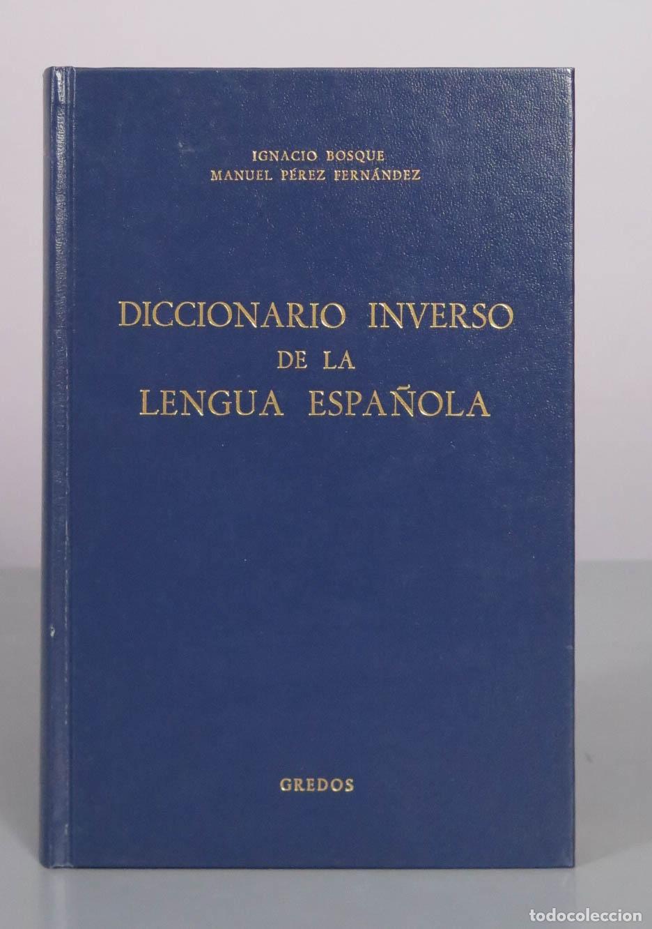 Diccionarios de segunda mano: Diccionario inverso de la lengua espa&ntilde;ola - Ignacio Bosque, Manuel P&eacute;rez Fern&aacute;ndez - Gredos