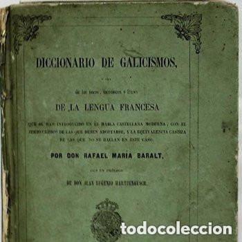 Second hand dictionaries: Diccionario de galicismos o sea de las voces,locuciones y frases de la lengua francesa por Rafael Ma