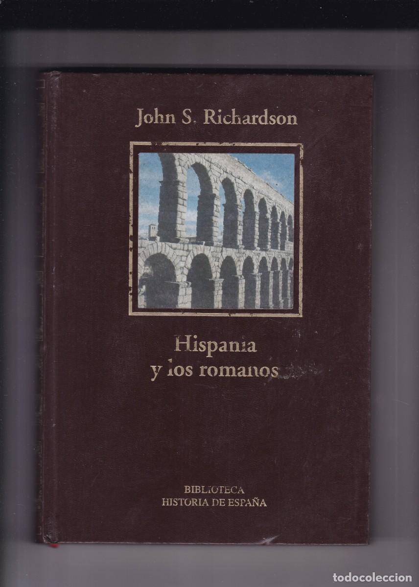Diccionarios de segunda mano: HISPANIA Y LOS ROMANOS - JOHN S. RICHARDSON - RBA EDITORIAL 2007