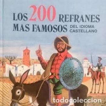 Diccionarios de segunda mano: Los 200 refranes mas famosos del idioma castellano. Ediciones Susaeta.