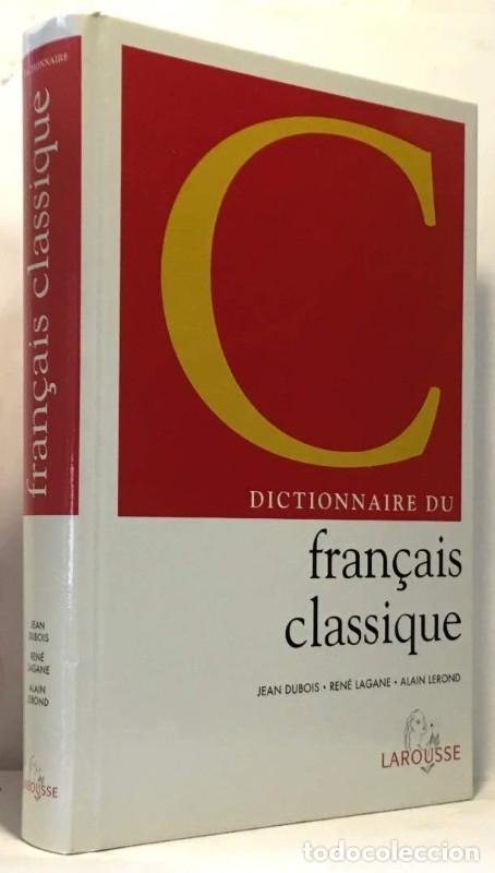 Diccionarios de segunda mano: Dictionnaire du fran&ccedil;ais classique - Jean Dubois, Ren&eacute; Lagane, Alain Lerond - Larousse Editorial