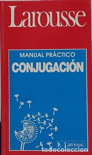 Diccionarios de segunda mano: Manual Pr&aacute;ctico de Conjugaci&oacute;n - Larousse - Pr&aacute;cticos, 7323