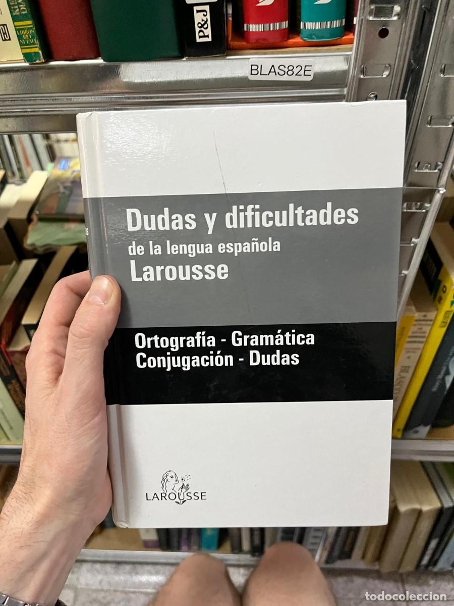 Diccionarios de segunda mano: BLAS82E &ndash; Dudas y dificultades de la lengua espa&ntilde;ola Larousse. Ortograf&iacute;a, gram&aacute;tica y consulta ling