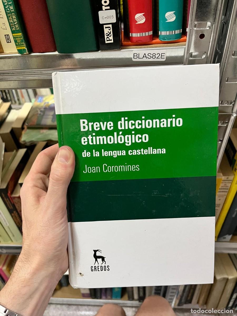 Diccionarios de segunda mano: BLAS82E &ndash; Breve diccionario etimol&oacute;gico de la lengua castellana &ndash; Joan Coromines. Filolog&iacute;a y ling&uuml;&iacute;