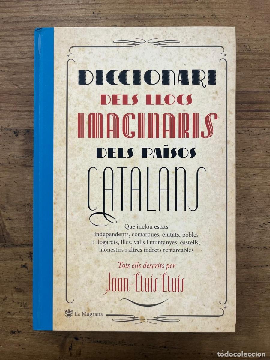 Diccionarios de segunda mano: Diccionari dels llocs imaginaris dels pa&iuml;sos catalans (Joan-Llu&iacute;s Llu&iacute;s)