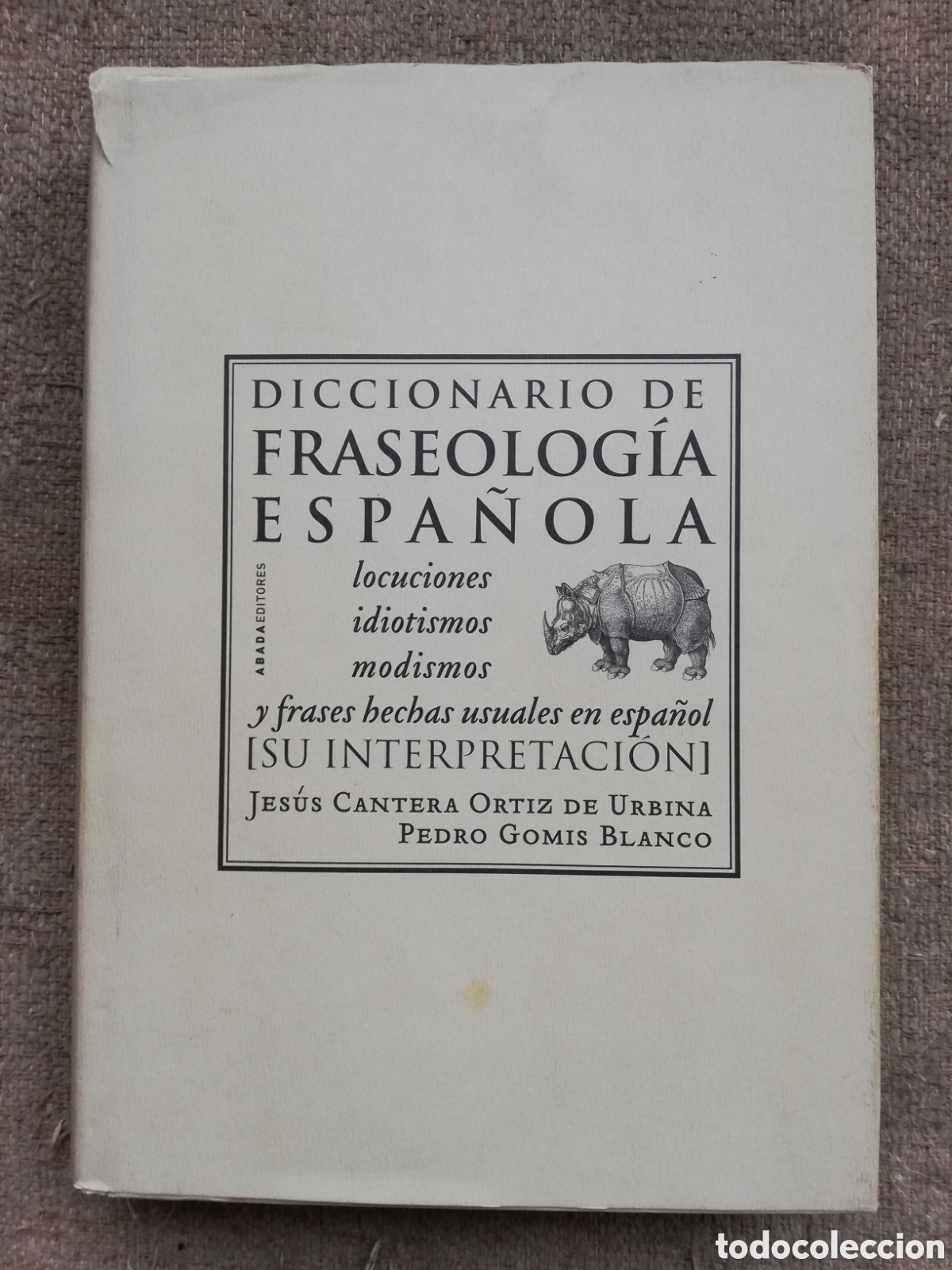Diccionarios de segunda mano: Diccionario de fraseolog&iacute;a espa&ntilde;ola. Locuciones, idiotismos, modismos. Jes&uacute;s Cantera Ortiz de Urbina