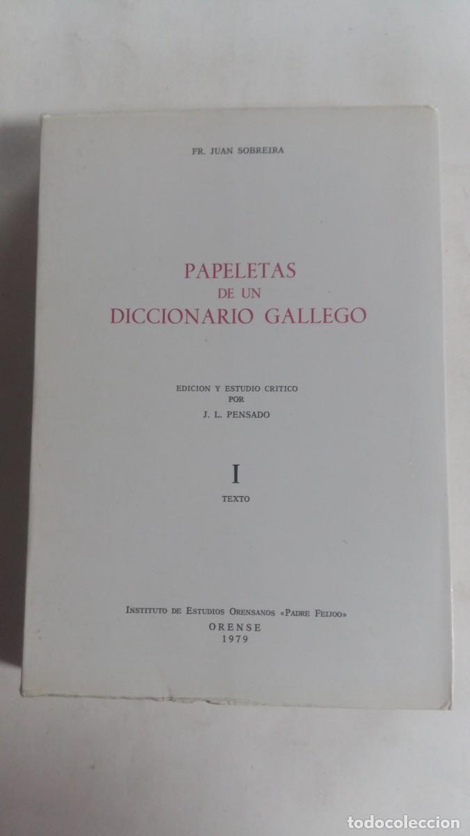 Diccionarios de segunda mano: Papeletas de un Diccionario Gallego, I Texto, Fr. Juan Sobreira/J.L. Pensado, I.E.O. &rdquo;Padre Feijoo&rdquo;