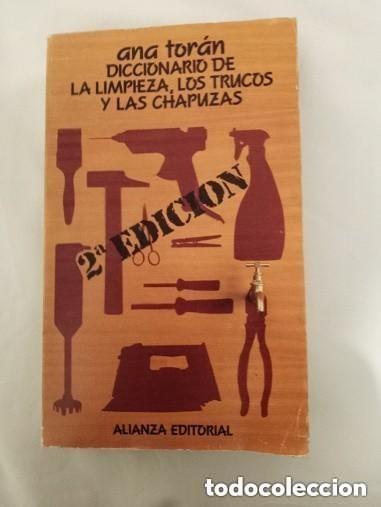 Diccionarios de segunda mano: DICCIONARIO DE LA LIMPIEZA LOS TRUCOS Y LAS CHAPUZAS - ANA TORAN - SEGUNDA EDICION -ED, ALIANZA