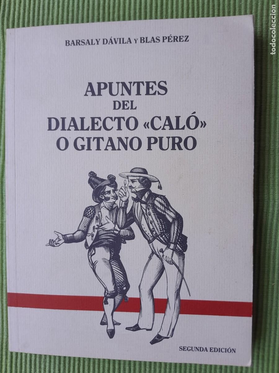 Diccionarios de segunda mano: APUNTES DEL DIALECTO CALO O GITANO PURO. BARSALY DAVILA Y BLAS PEREZ. CADIZ 1991.