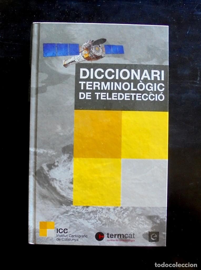 Diccionarios de segunda mano: Diccionari terminol&ograve;gic de teledetecci&oacute; 2012 impecable 1&ordf; ed Termcat, Institut Cartogr&agrave;fic Catalunya
