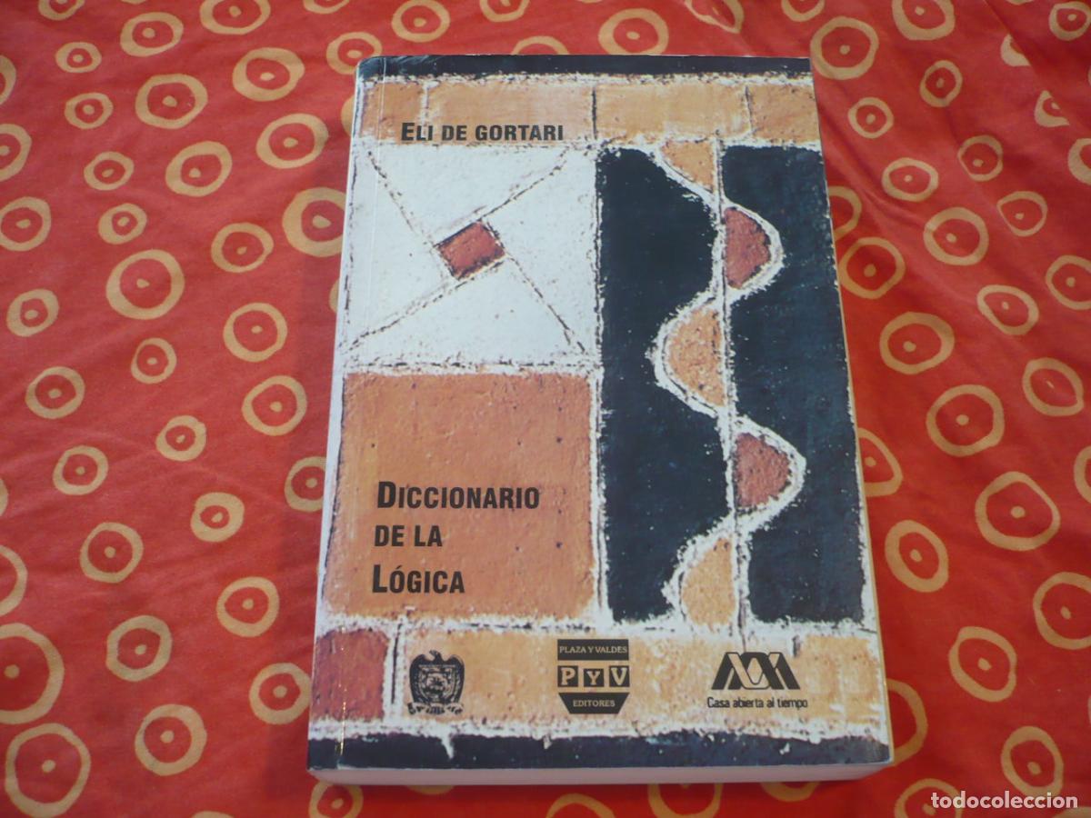 Diccionarios de segunda mano: DICCIONARIO DE LA LOGICA ( ELI DE GORTARI ) CONCEPTOS TERMINOS DOCTRINAS RIGOR HISTORIA