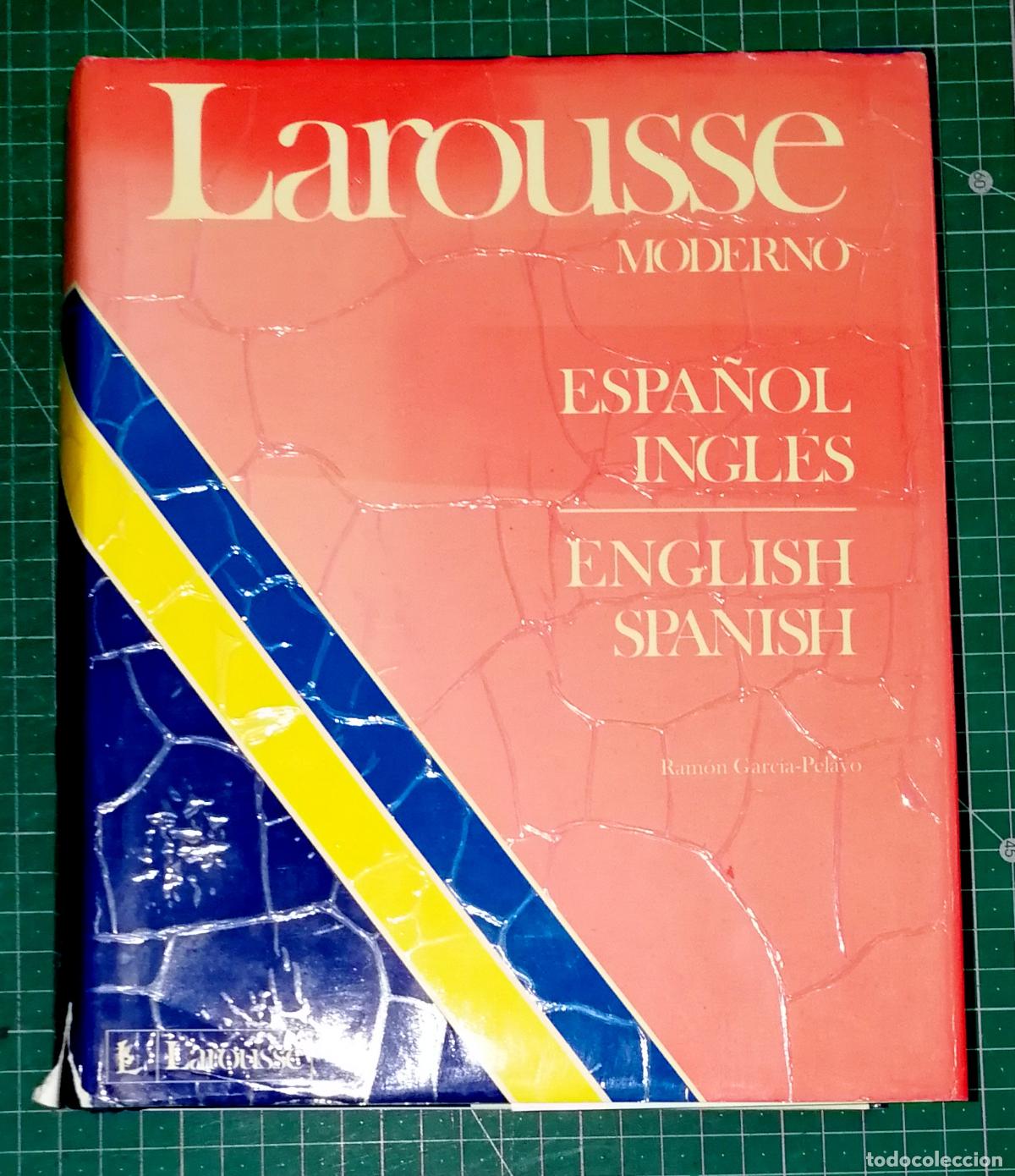 Diccionarios de segunda mano: LAROUSSE MODERNO : ESPA&Ntilde;OL-INGL&Eacute;S ; ENGLISH-SPANISH / Ram&oacute;n Garc&iacute;a-Pelayo y Gross y Micheline Durand