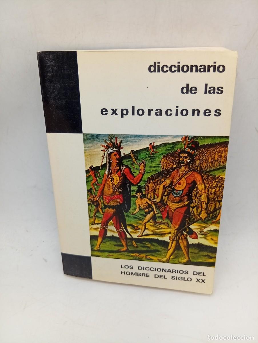 Diccionarios de segunda mano: DICCIONARIO DE LAS EXPLORACIONES. JEAN RIVERAIN. PLAZA & JANES. 1970. PAGS : 255.