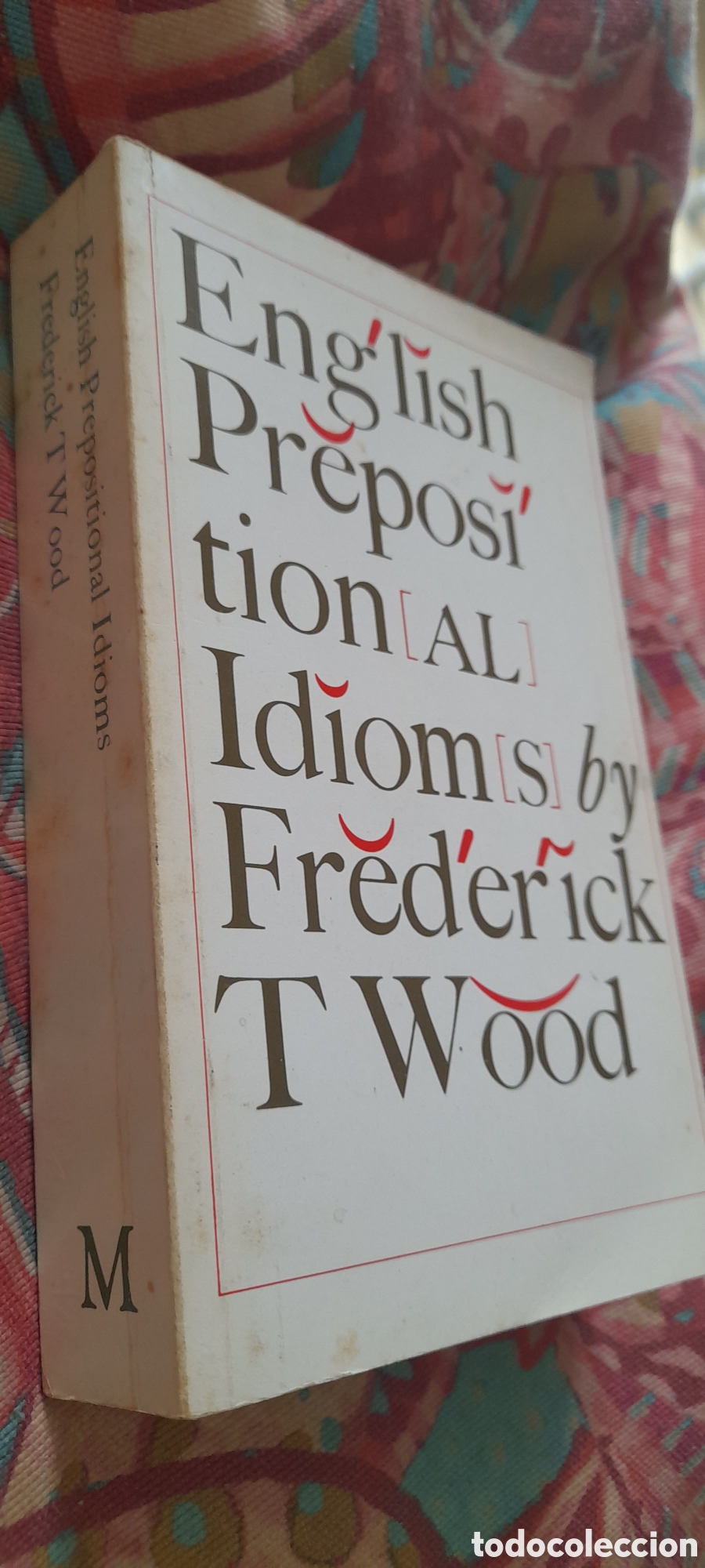 Diccionarios de segunda mano: English prepositional idioms. Fr&eacute;d&eacute;ric T. Wood - Foto 3