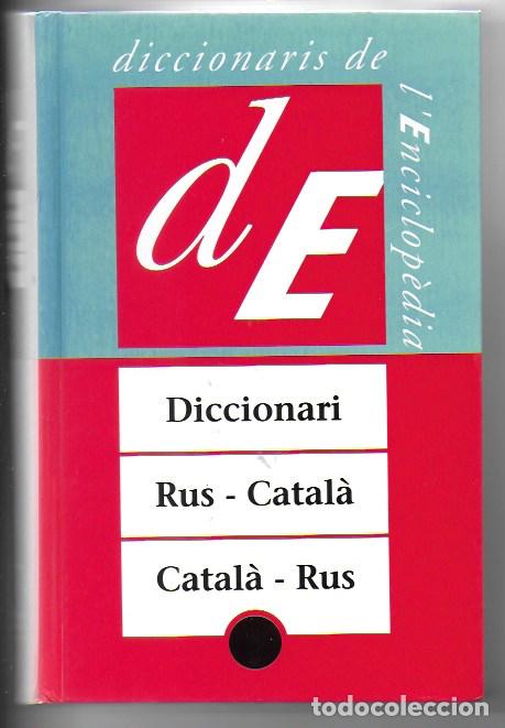 Diccionarios de segunda mano: Diccionari Rus - Catal&agrave; Catal&agrave; - Rus. Diccionaris de l' Enciclopedia. BCN, 1999.