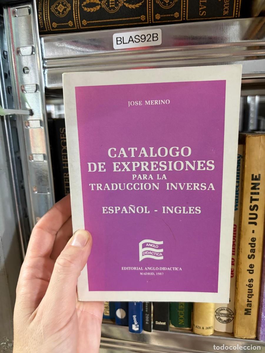 Diccionarios de segunda mano: BLAS92B Jos&eacute; Merino Cat&aacute;logo de expresiones para la traducci&oacute;n inversa. Espa&ntilde;ol-Ingl&eacute;s Editorial Ang