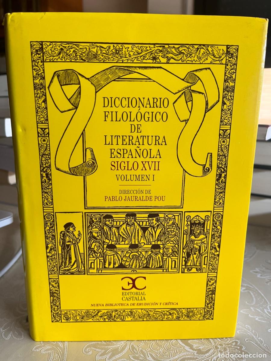 Diccionarios de segunda mano: Jauralde Pou, Pablo (dir.).-Diccionario filol&oacute;gico de literatura espa&ntilde;ola. Siglo XVII (Vol. I)
