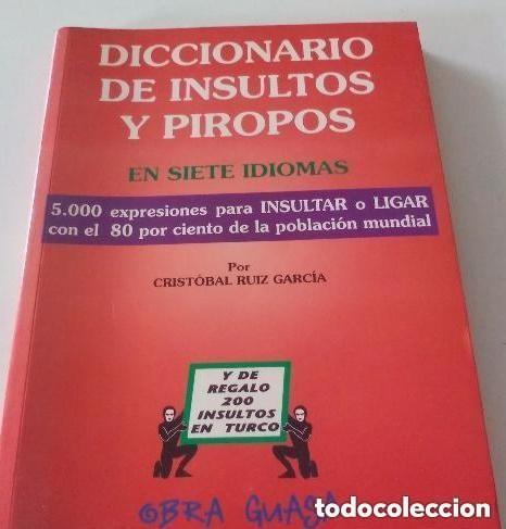 Diccionarios de segunda mano: Diccionario de insultos y piropos en siete idiomas - 5000 expresiones