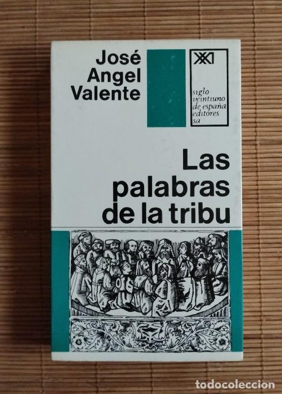 Diccionarios de segunda mano: Las palabras de la tribu - Jos&eacute; &Aacute;ngel Valente - Ed. Siglo Veintiuno de Espa&ntilde;a, 1971, 1&ordf; edici&oacute;n.