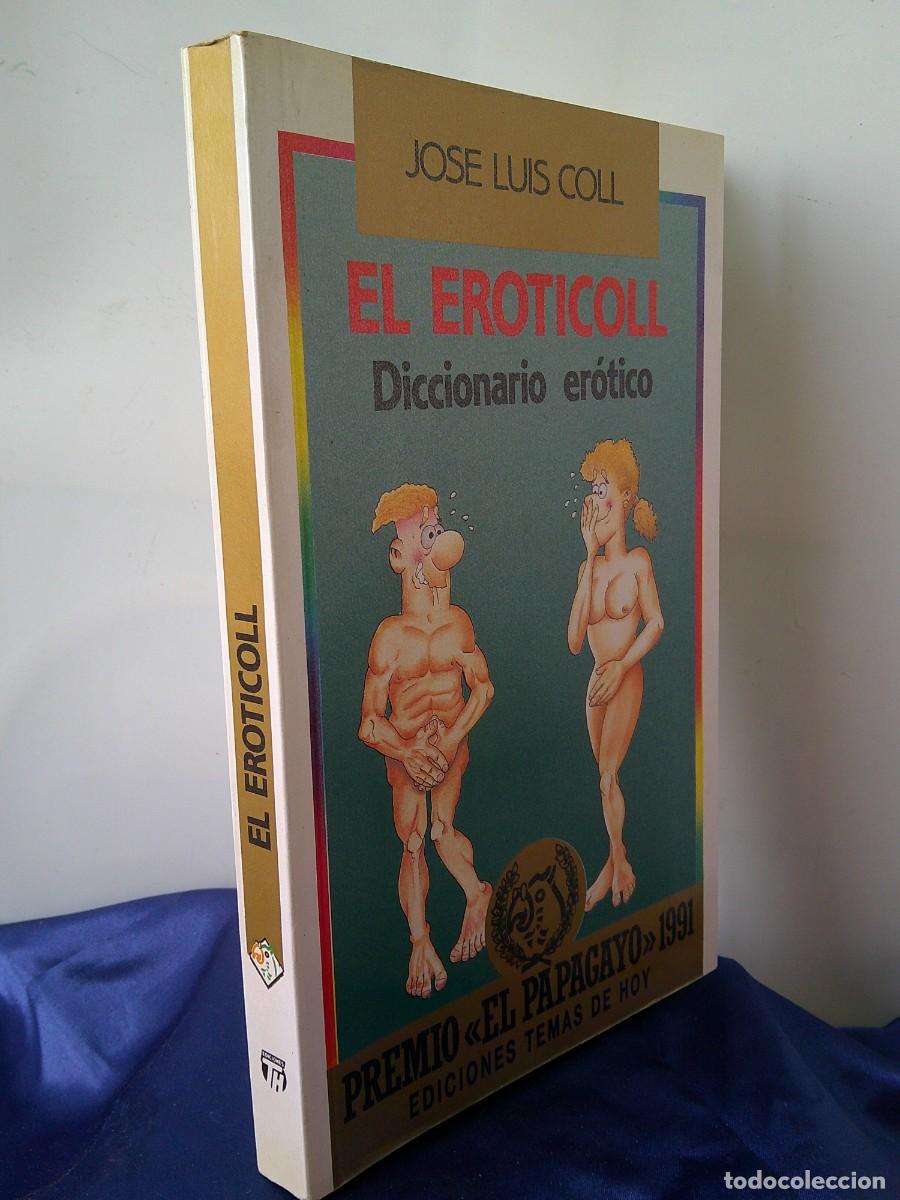 Diccionarios de segunda mano: &iexcl;&iexcl; EL EROTICOLL, &rdquo;Diccionario EROTICO.&rdquo; (1991)PREMIO =EL PAPAGALLO= MUY CURIOSO. INGENIO. !!C-32