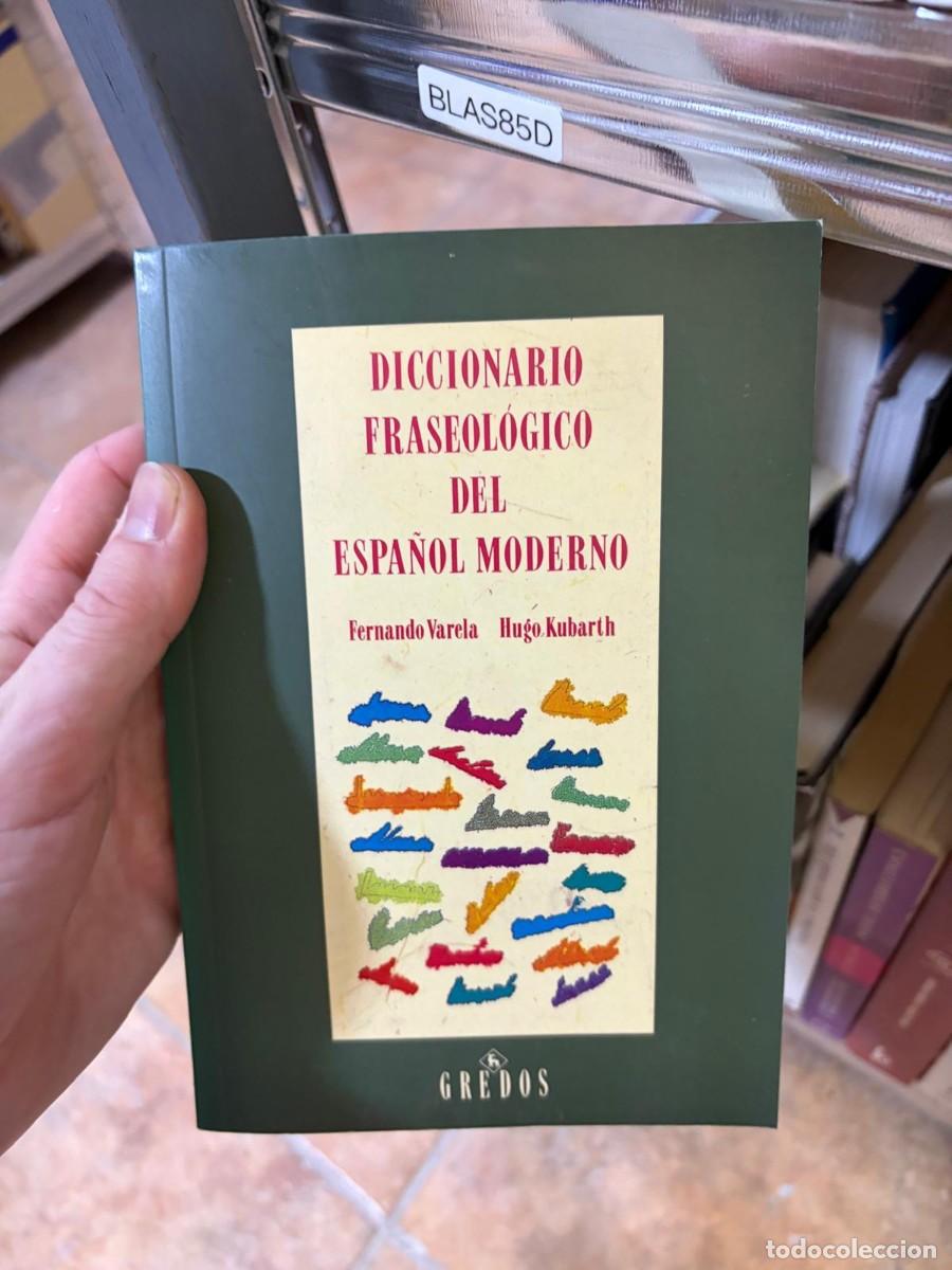 Diccionarios de segunda mano: BLAS85D Fernando Varela y Hugo Kubarth Diccionario fraseol&oacute;gico del espa&ntilde;ol moderno Gredos