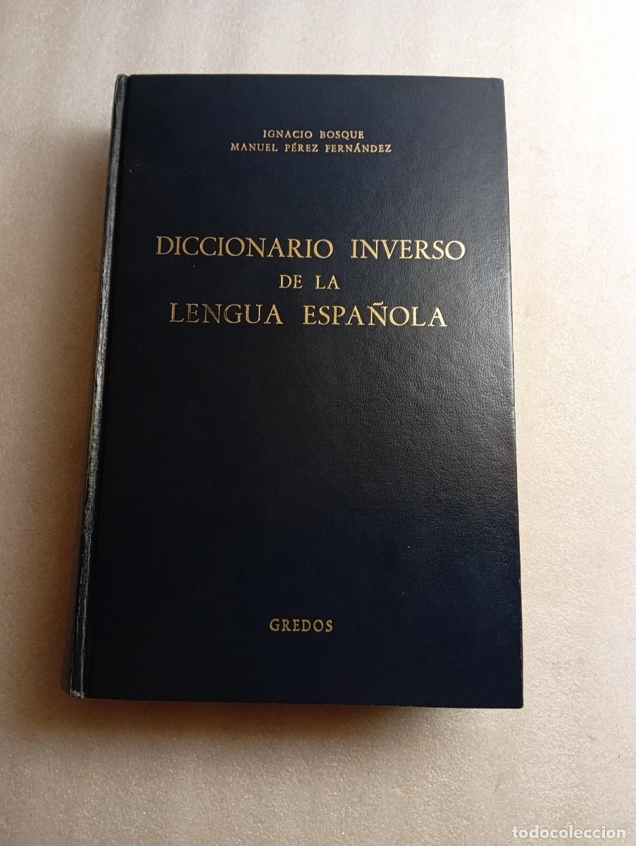 Diccionarios de segunda mano: DICCIONARIO INVERSO DE LA LENGUA ESPA&Ntilde;OLA - GREDOS A&Ntilde;O 1987 - BOSQUE-FERNANDEZ.
