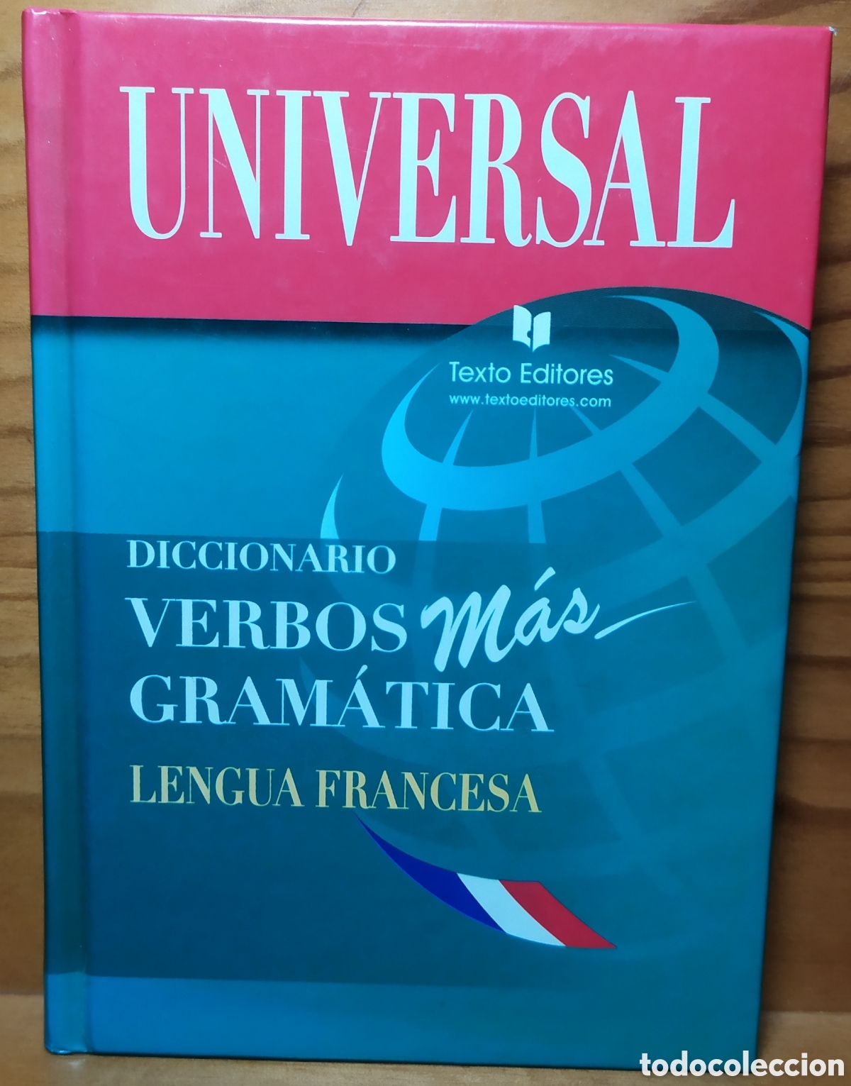 Diccionarios de segunda mano: Diccionario Universal: verbos m&aacute;s gram&aacute;tica de lengua francesa - Texto Editores 2006.