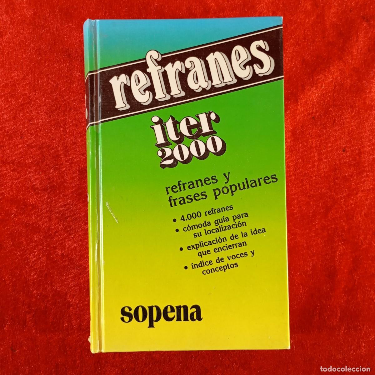 Diccionarios de segunda mano: REFRANES Y FRASES POPULARES - ITER 2000 - CASA EDITORIAL SOPENA - 1990 / 2016