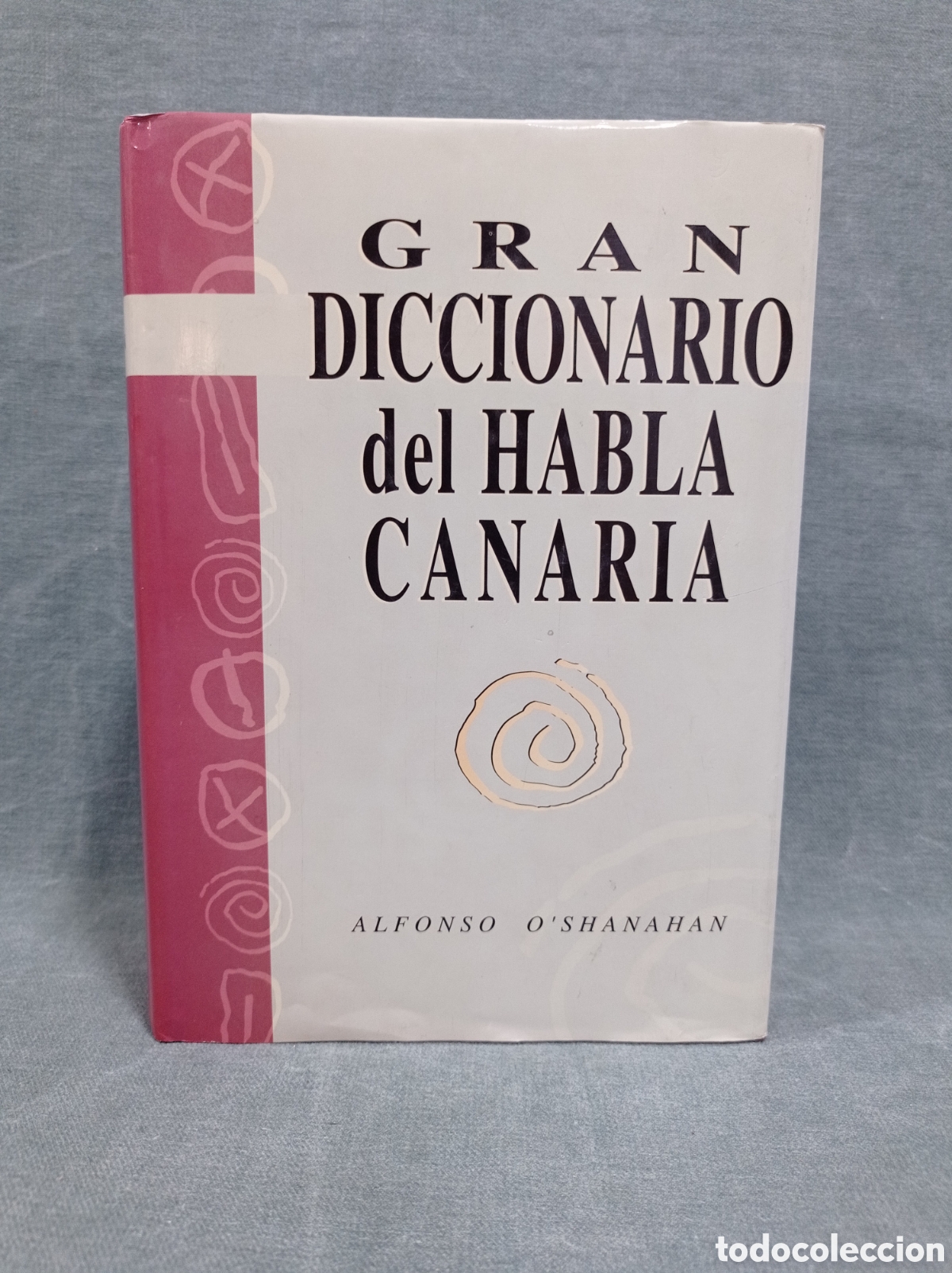 Diccionarios de segunda mano: GRAN DICCIONARIO DEL HABLA CANARIA - ALFONSO O&acute;SHANAHAN ROCA