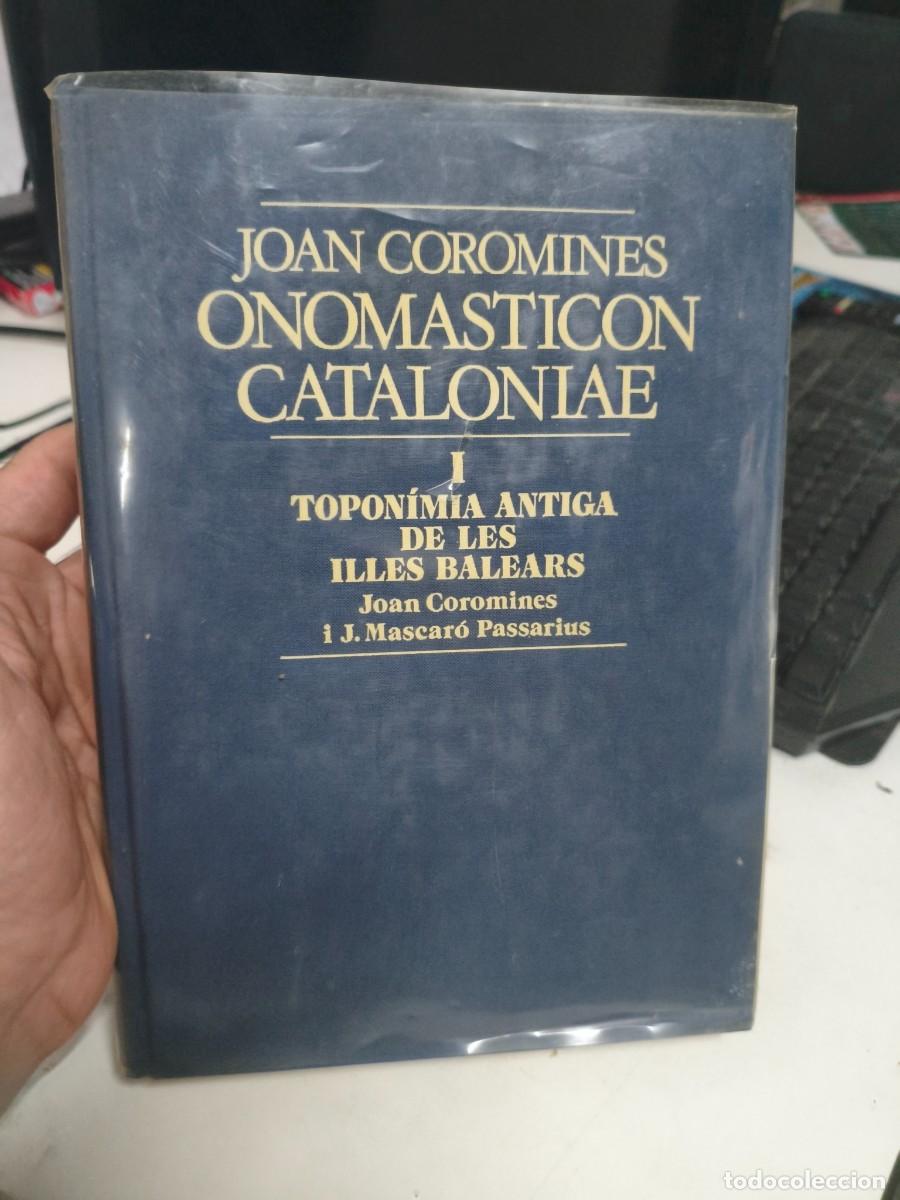 Diccionarios de segunda mano: Onomasticon Cataloniae - I - Topon&iacute;mia antiga de les Illes Balears - Coromines, Joan. Josep Carb&oacute;