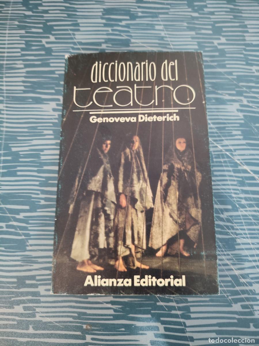 Diccionarios de segunda mano: DICCIONARIO DEL TEATRO,GENIVEVA DIETERICH, ALIANZA EDITORIAL ,1995,307 P&Aacute;GINAS.