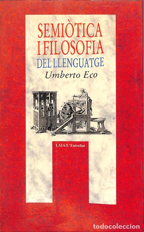 Diccionarios de segunda mano: Semi&ograve;tica i Filosofia del Llenguatge - Eco, Umberto - Editorial Laia - L'Entrellat - Barcelona