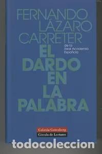 Diccionarios de segunda mano: El Dardo en la Palabra - Lazaro Carreter, Fernando - Galaxia Gutenberg - Ensayo