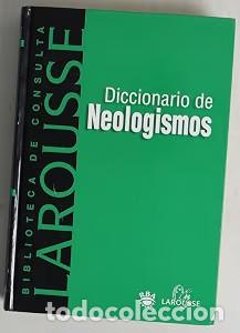 Diccionarios de segunda mano: Diccionario de Neologismos - Obra Colectiva - Larousse Editorial