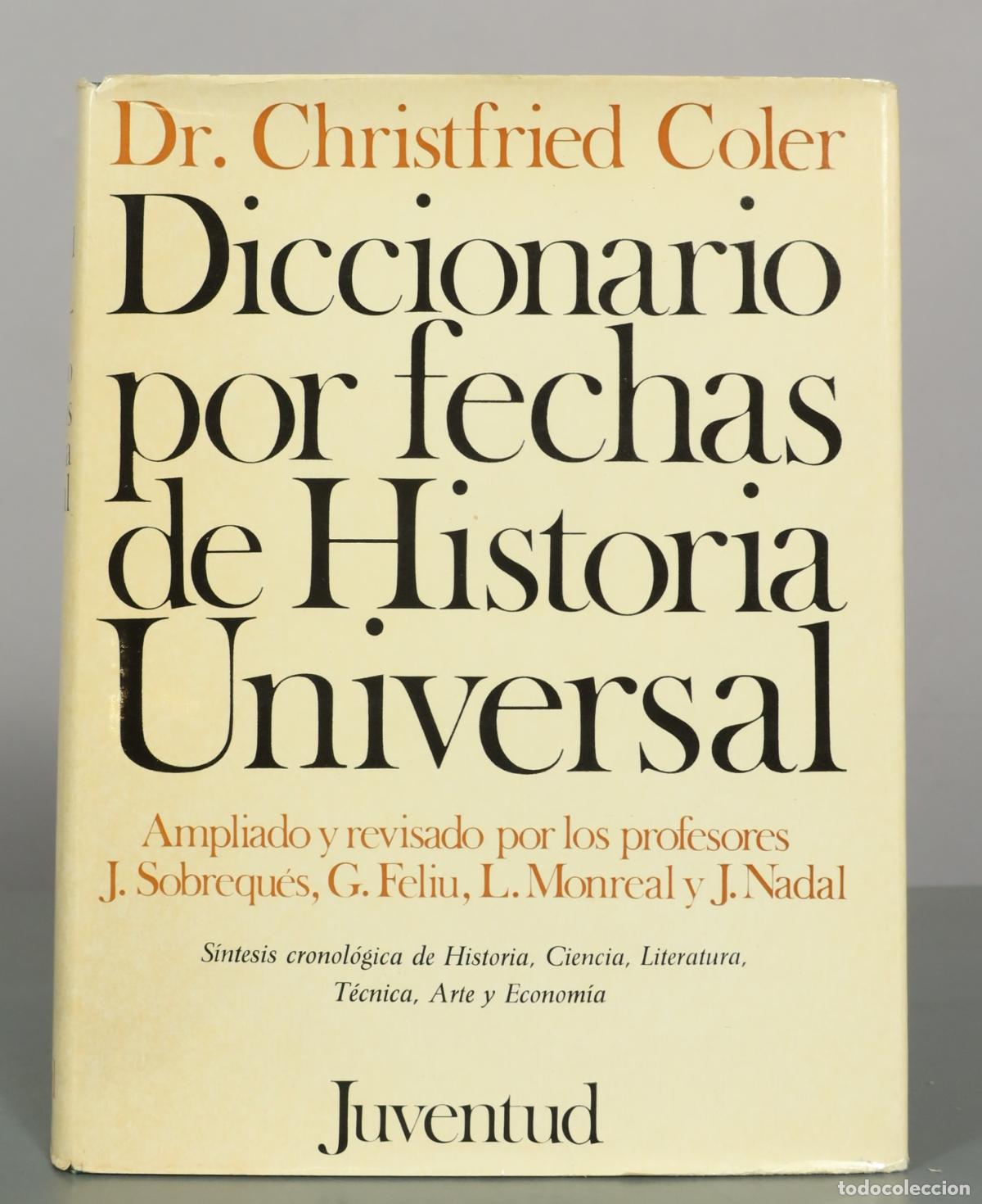 Diccionarios de segunda mano: Diccionario por fechas de Historia Universal - Christfried Coler - Editorial Juventud