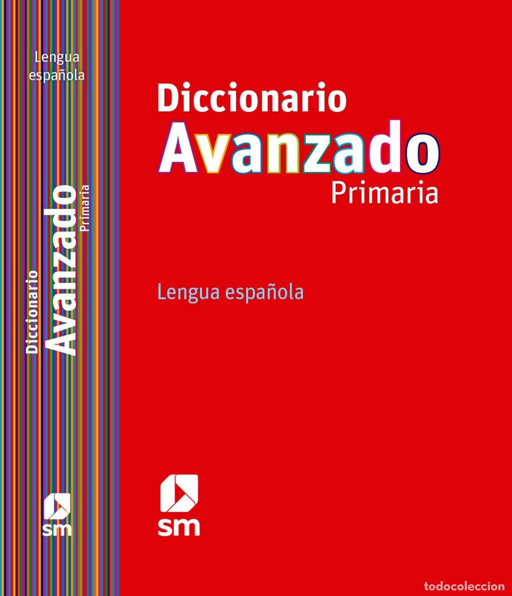 Diccionarios de segunda mano: Diccionario Avanzado Primaria. Lengua Espa&ntilde;ola: Sm - Equipo Pedag&oacute;gico Ediciones Sm - Diccionarios