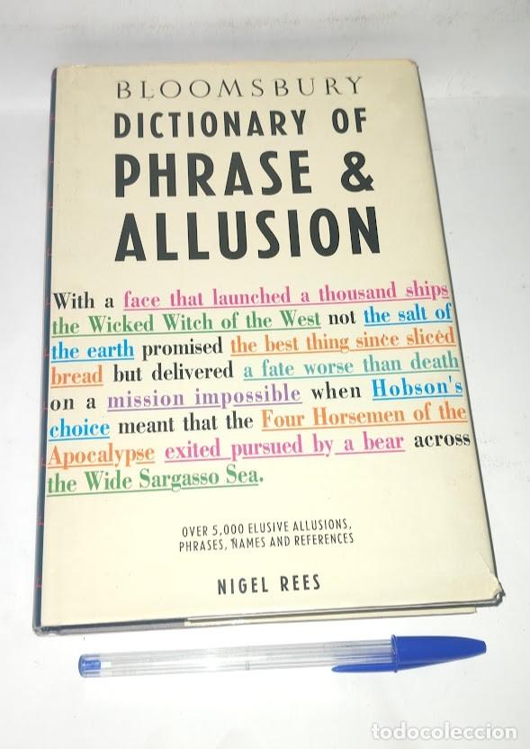 Diccionarios de segunda mano: Dictionary of Phrase & Allusion - NIGEL REES 1991 - ISBN 0747507899 - Bloomsbury London